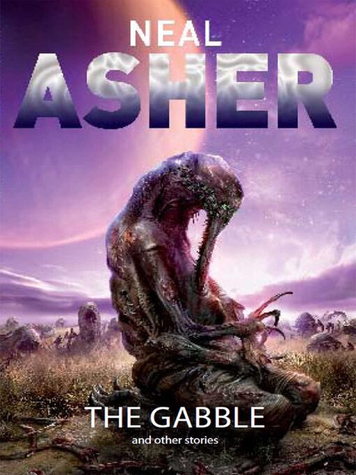 Title details for The Gabble and Other Stories by Neal Asher - Available